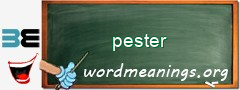 WordMeaning blackboard for pester